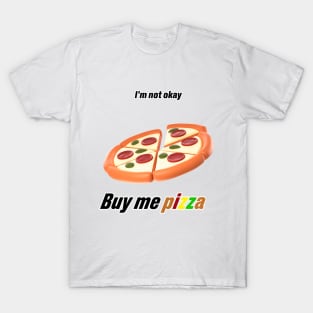 Buy me Pizza T-Shirt